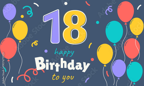  18 years. Anniversary. Happy Birthday. Colorful ribbons and balloons on a blue backgroun