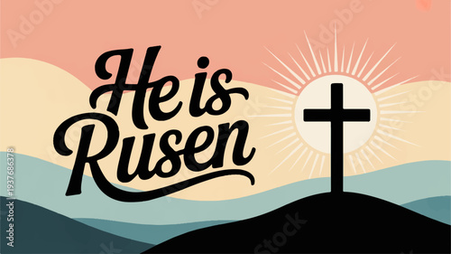Christian cross on hill silhouette against sunrise or sunset with inspirational quote he is risen in elegant black script font