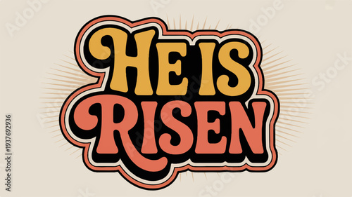 Easter he is risen typography design with yellow and orange text on beige background