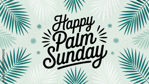 Palm sunday celebration with green palm leaves and happy palm sunday text on light green background