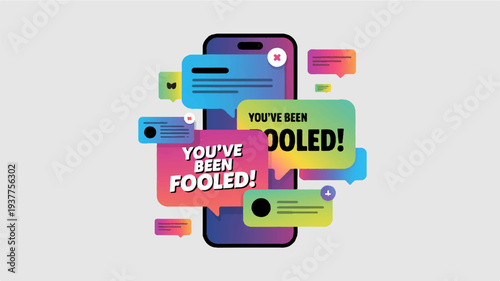 Colorful smartphone notifications with you've been fooled text messages on screen surrounded by vibrant chat bubbles on gray background