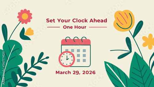 A colorful graphic promotes 'spring forward' for daylight saving time on March 29th, 2026. It showcases bold floral illustrations with the message to set clocks forward one hour. high-quality professi