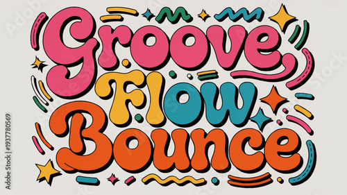 Vibrant colorful text 'groove flow bounce' with playful doodles and swirls on gray background