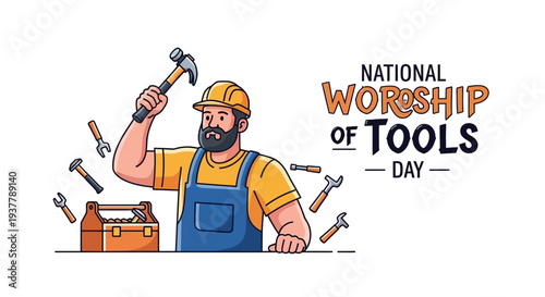 A cheerful cartoon worker in a yellow hard hat and blue overalls celebrates National Worship of Tools Day with various tools around him in a colorful illustration.