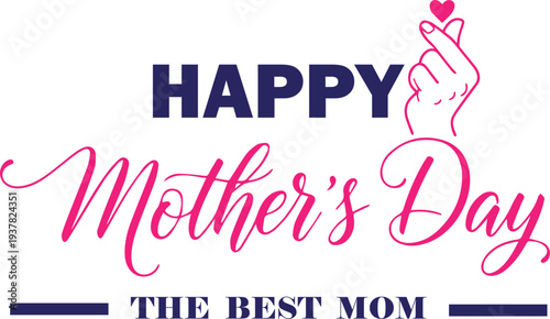 Happy Mother's Day Best Mom Typography with Hand Heart Gesture and Pink Calligraphy