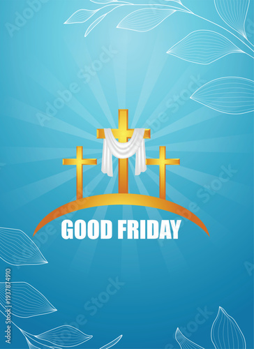Good Friday religious poster featuring crosses symbolizing faith sacrifice hope and salvation