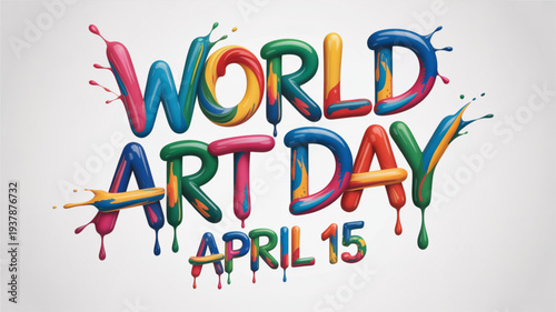 Vibrant world art day april 15 celebration typography with colorful paint splatters on light gray background