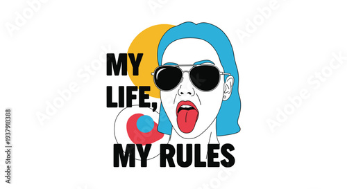 Bold illustration features a woman with blue hair and sunglasses sticking out her tongue next to my life my rules inspirational text quote.