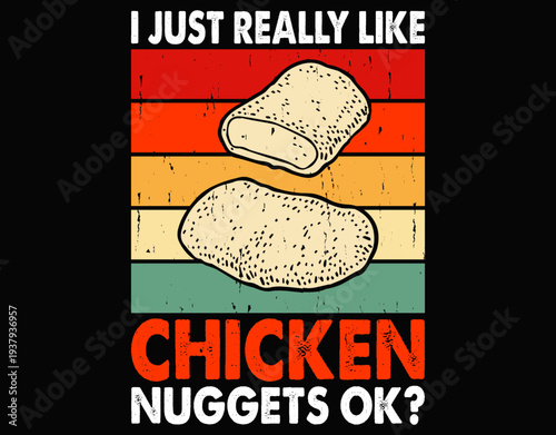 I Just Really Like Chicken Nuggets Ok vintage - printable editable vector art file.