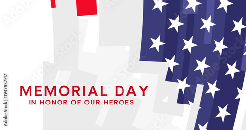 Memorial day, in honor of our heroes banner with united states flag, american patriotic background