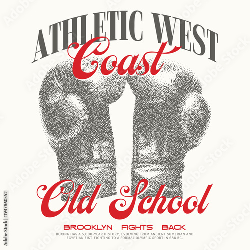 Vintage Boxing Gloves Illustration with Athletic West Coast Old School Text, Retro Brooklyn Fight Club T-Shirt Design, Stipple Art Style Vector Graphics for Sportswear and Apparel.