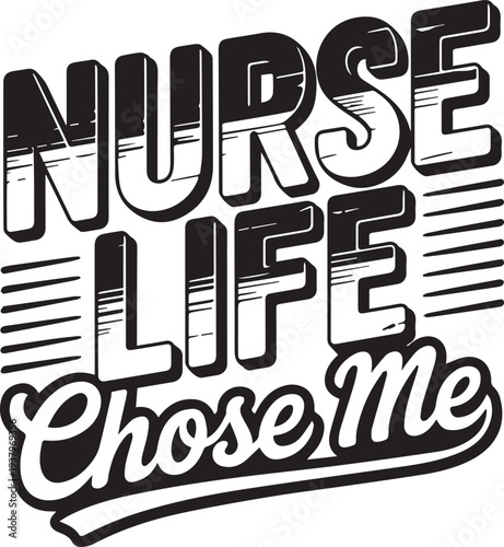 Nurse Life Chose Me Text Graphic With Retro Style