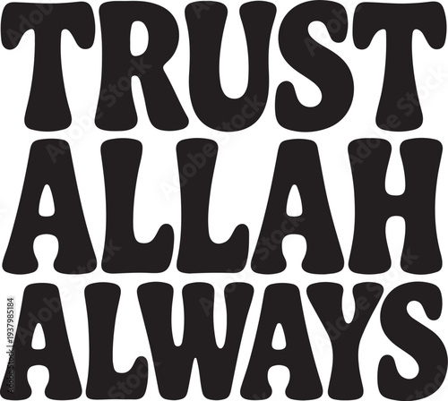 Trust Allah Always Arabic Islamic Calligraphy Typography Black White Stock