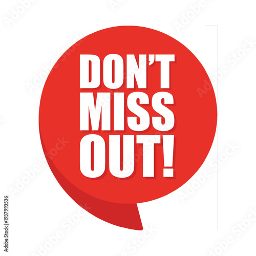 Red speech bubble with dont miss out text