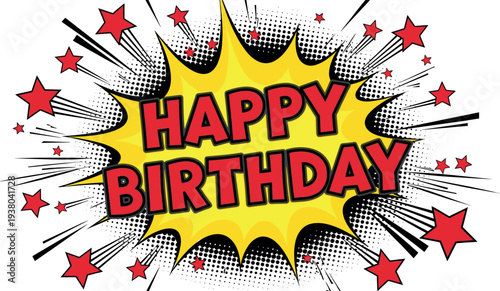 Happy Birthday comic style pop art explosion banner with starburst background retro celebration greeting card typography vector illustration