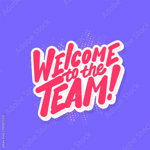 Welcome to the Team Handwritten Lettering Banner