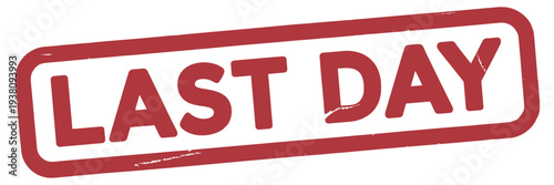 Last Day Red Square Grunge Stamp PNG, Distressed Rubber Stamp Illustration Perfect for Deadline Alerts, Sales Promotions, Urgent Notices, and Creative Design Projects.