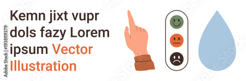 Decision making, emotional response, user feedback, graphic design, communication tools, mood evaluation. Hand pointing at emotions with text and large water drop. Decision making and emotional