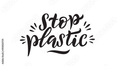 Text 'Stop Plastic' in a stylish black handwritten script with decorative elements, promoting environmental awareness and conservation efforts.