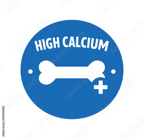 Flat vector badge HIGH CALCIUM simple white bone with plus sign good for package business info about product