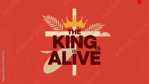 Christian cross symbol with crown and leaves 'the king is alive' text bold red background symbolic religious graphic design element