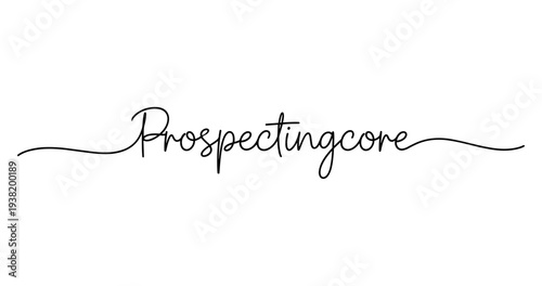 Prospectingcore aesthetic: minimalist handwritten script on white background. No editable strokes