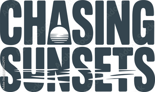 Chasing sunsets typography with a sun graphic and reflective waves. Travel theme.