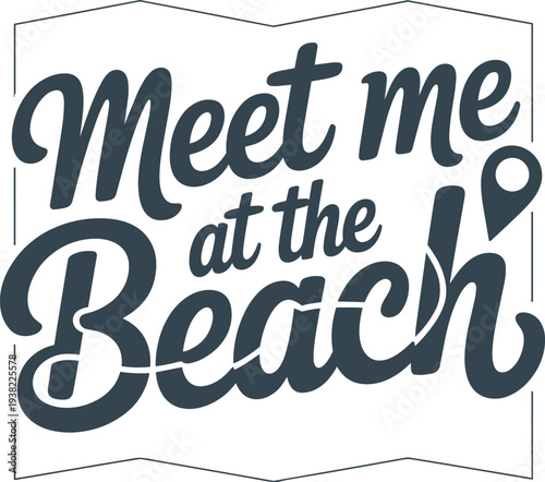 Meet me at the beach lettering with map pin vector