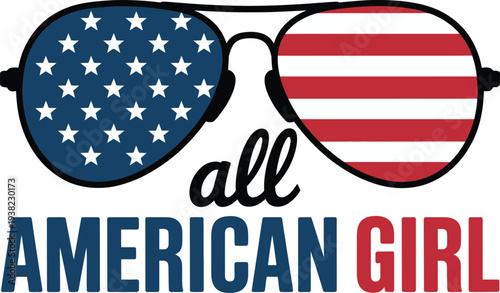 All-American Girl Patriotic Typography with US Flag Aviator Sunglasses and Red, White, and Blue Stars