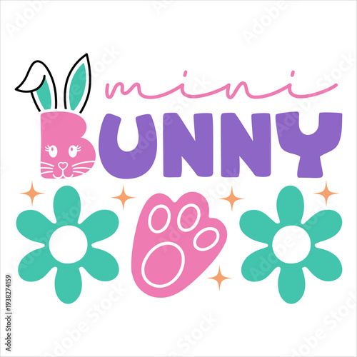 Mini Bunny Cute Easter Typography with Bunny Paw Print and Flowers Illustration