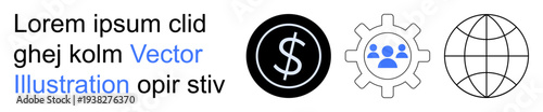 Finance, teamwork, global connectivity, business strategy, networking, technology solutions. Black dollar symbol, gear with people icons and wireframe globe. Finance and teamwork concepts