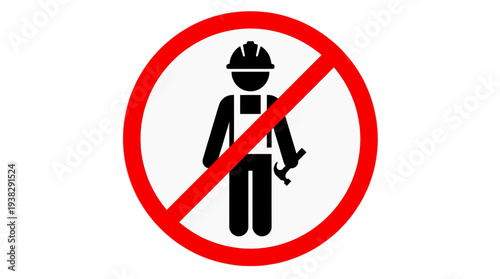 Forbidden for Workers Symbol Restricted Access Warning Sign for Safety Compliance, Indicating No Entry for Unauthorized Personnel or Laborers