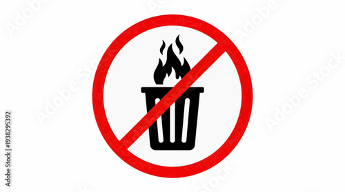 Universal warning symbol illustrating the prohibition of burning refuse in waste receptacles, emphasizing fire safety and responsible disposal practices to prevent environmental and safety hazards