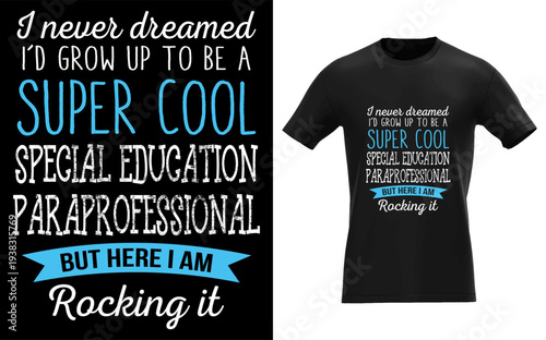 I Never Dreamed I’d Grow Up To Be A Super Cool Special Education Paraprofessional