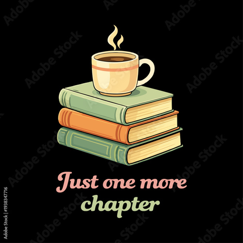 Just One More Chapter Stack Of Books Coffee Vector