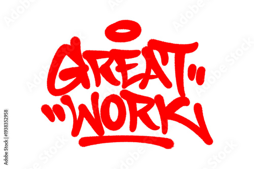 Great Work Graffiti Tag with Realistic Red Spray Paint Texture and Aerosol Splatters for Urban Motivational Sport Design.