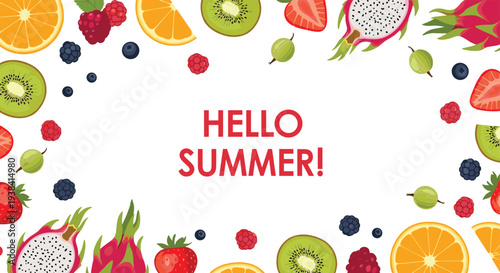 Bright and cheerful hello summer message framed by a vibrant variety of colorful tropical fruits and berries on white.