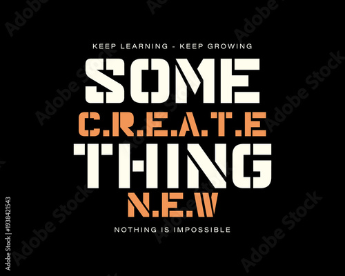 Creative typography design with motivational text for t-shirt pr