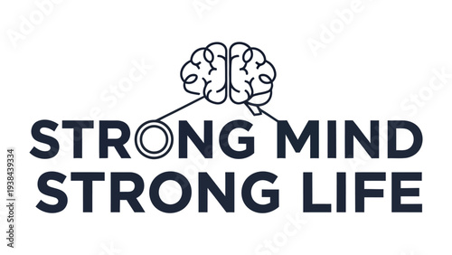 Strong Mind Strong Life: a visual representation of mental fortitude and resilience, perfect for illustrating the concepts of mental wellness, personal growth, and self-improvement.