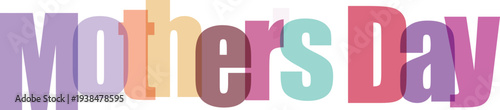 Mothers Day Text Overlay with Colorful Transparent Letters