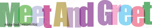 Colorful Overlapping 'Meet And Greet' Text Graphic