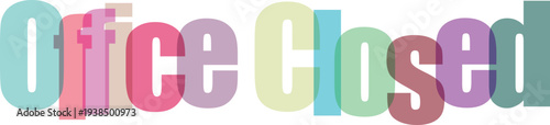 Colorful Overlapping Office Closed Text Sign on White Background