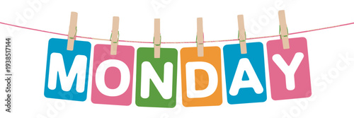 Colorful monday sign hanging on a rope with clothespins  days of the week