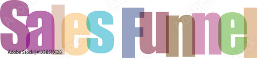 Sales Funnel Text Graphic with Overlapping Colorful Letters