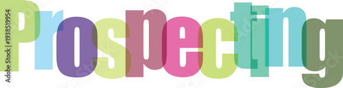 Colorful Overlapping Prospecting Text Design on White Background