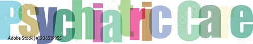 Colorful Overlapping Psychiatric Care Text Design on White Background