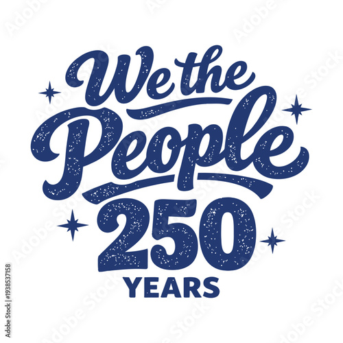 We The People 250 Years Patriotic USA Vintage Typography