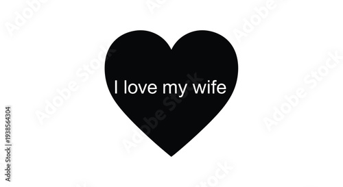 A black heart shape with the text I love my wife displayed
