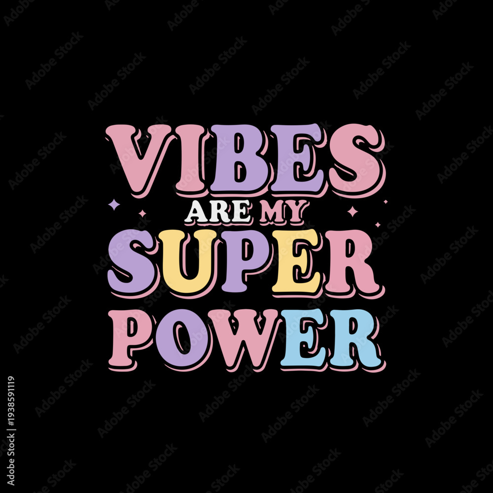 Fototapeta premium Vibes Are My Super Power Positive Typography T Shirt Design