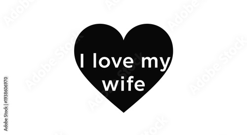 Black heart shape displays a loving message about a wife